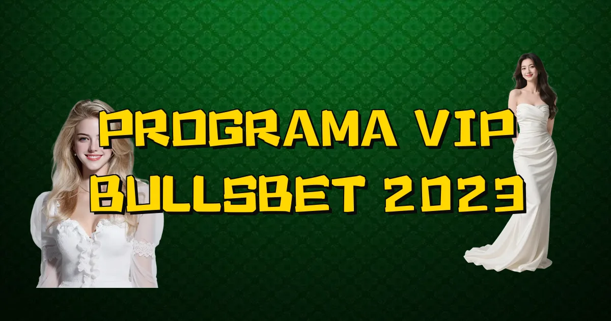 Programa Vip Bullsbet 2023 Oficial