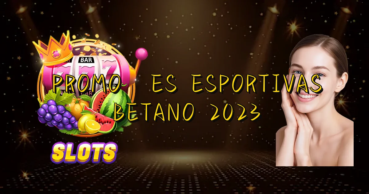 Promoções Esportivas Betano 2023 Oficial