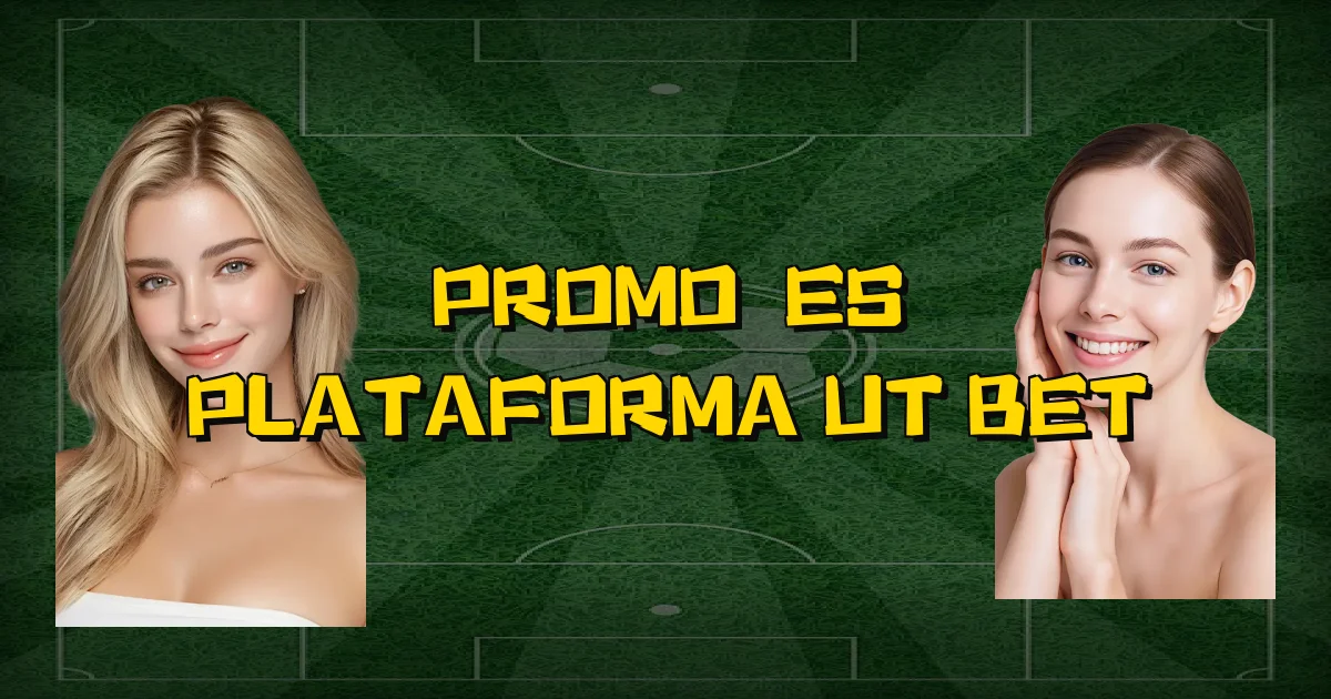 Promoções Plataforma Ut Bet Oficial