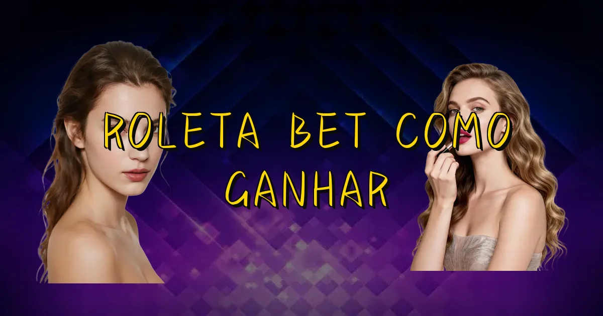 Roleta Bet Como Ganhar Oficial