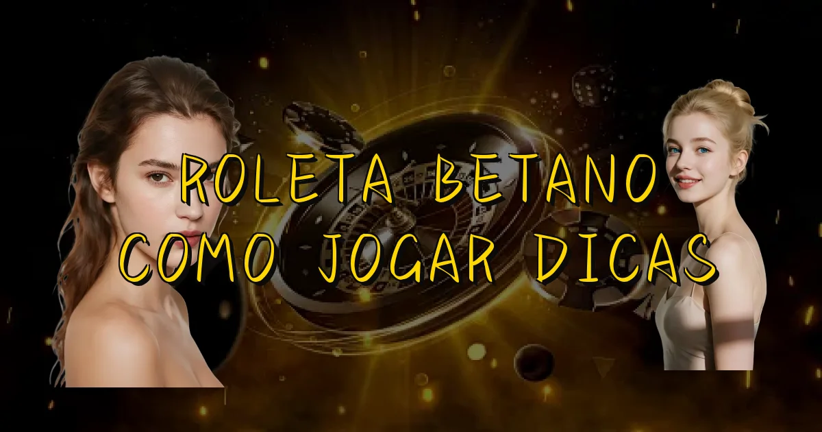 Roleta Betano Como Jogar Dicas Oficial
