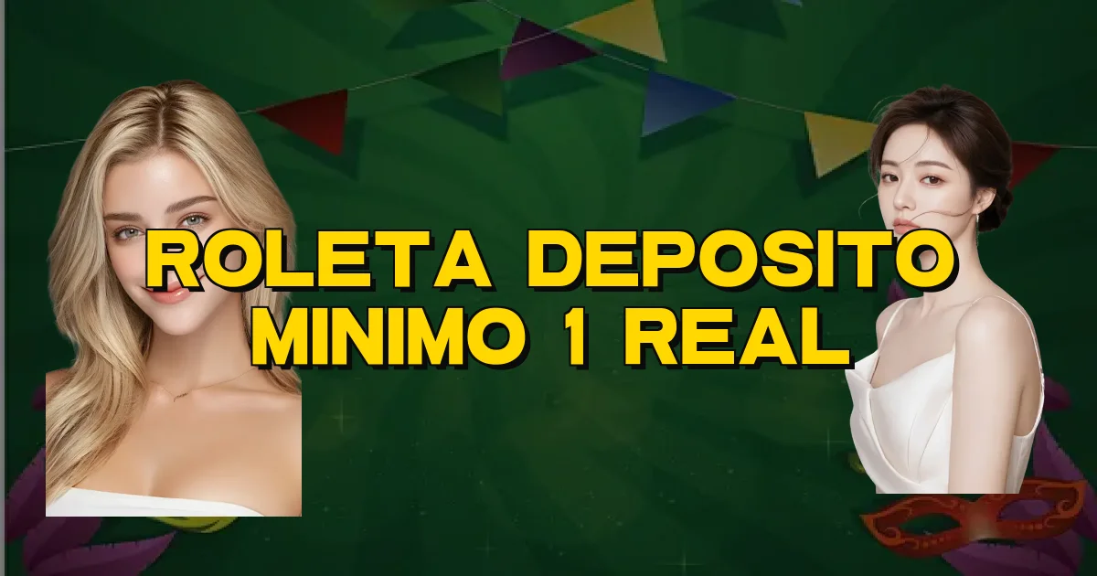 Roleta Deposito Minimo 1 Real Oficial