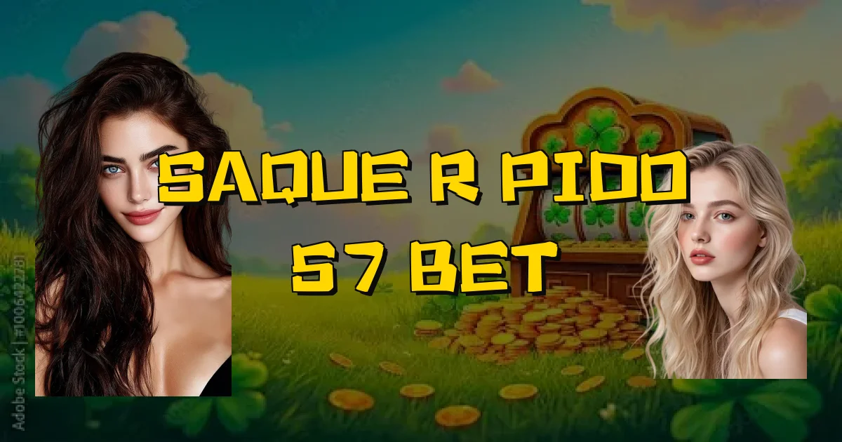 Saque Rápido 57 Bet Oficial