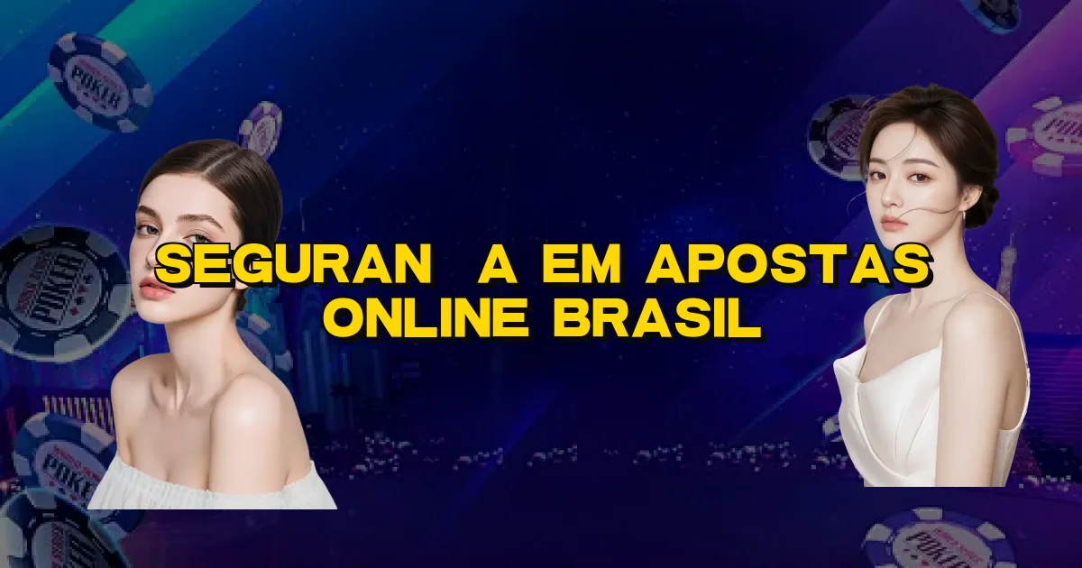 Segurança Em Apostas Online Brasil Oficial