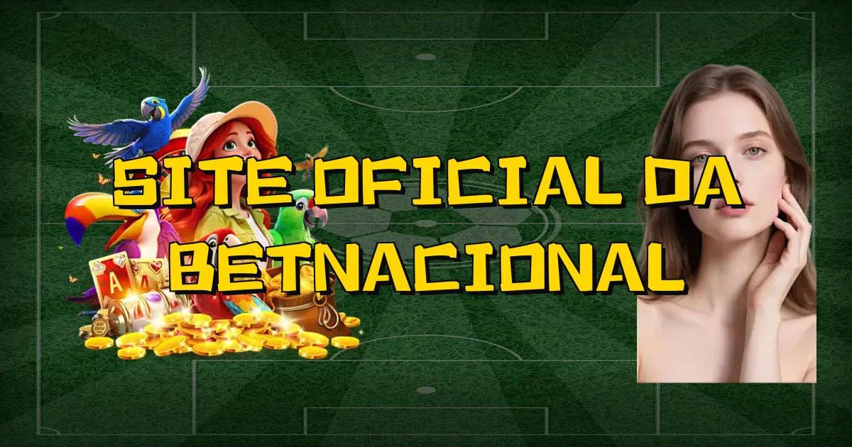 Site Oficial Da Betnacional Oficial
