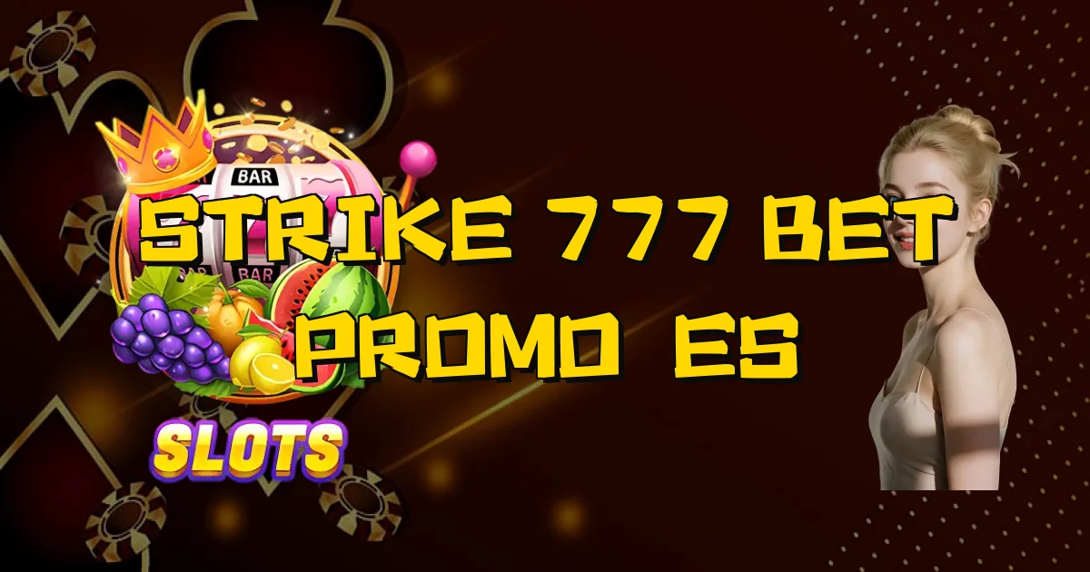 Strike 777 Bet Promoções Oficial