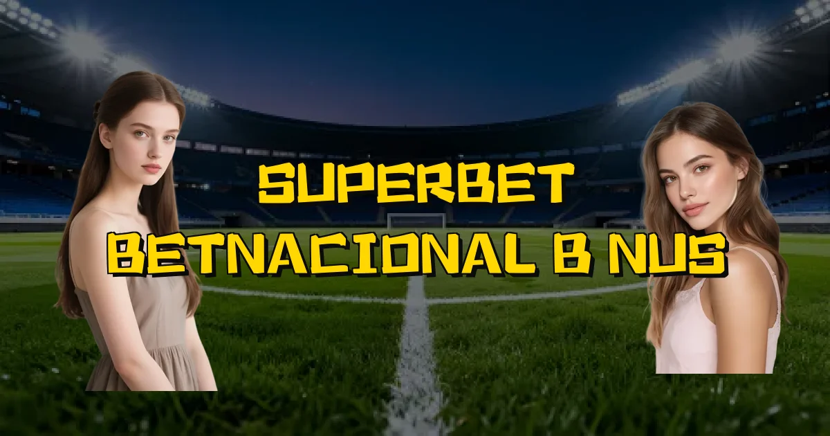 Superbet Betnacional Bônus Oficial