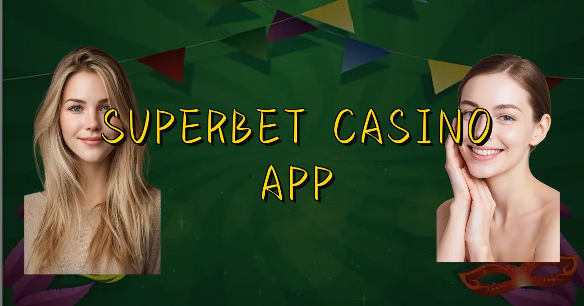 Superbet Casino App Oficial