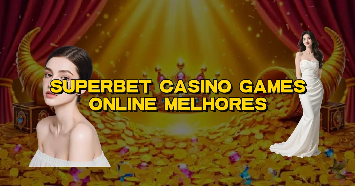 Superbet Casino Games Online Melhores Oficial