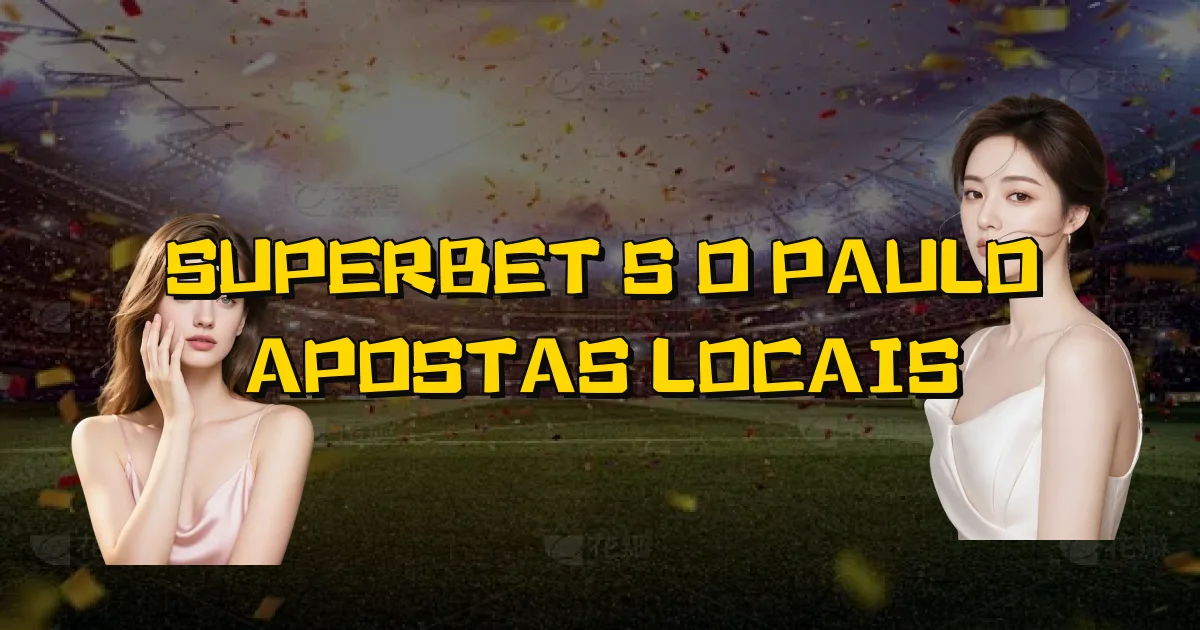 Superbet São Paulo Apostas Locais Oficial