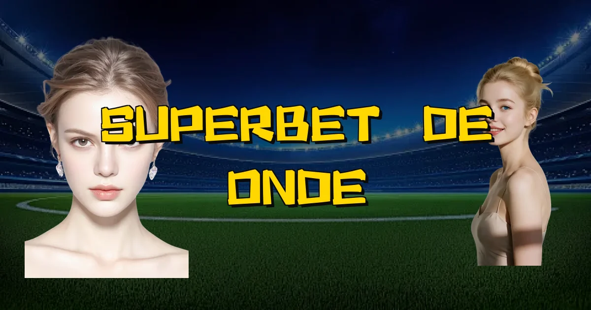 Superbet É De Onde Oficial