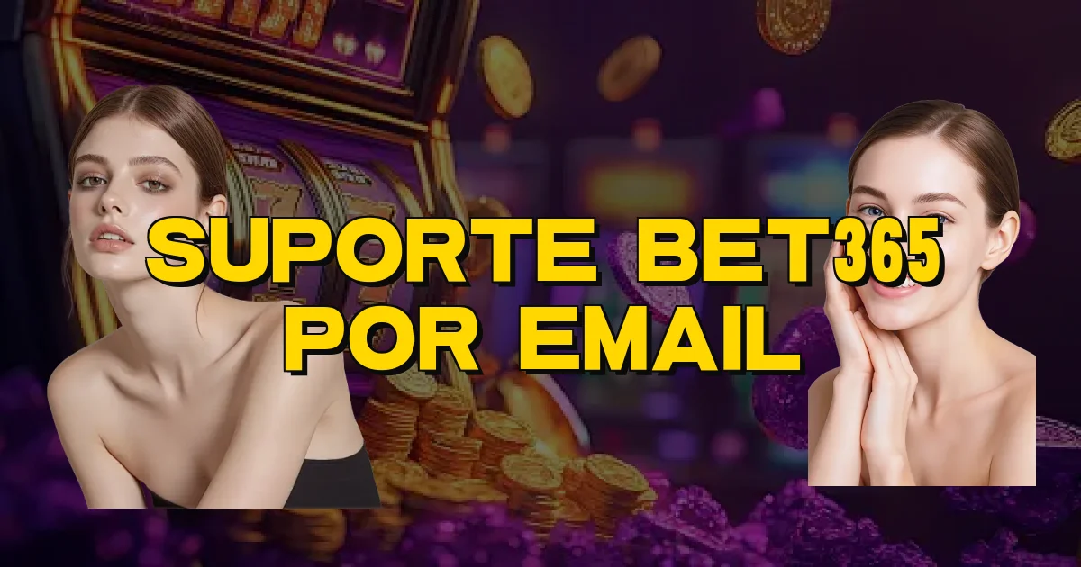 Suporte Bet365 Por Email Oficial