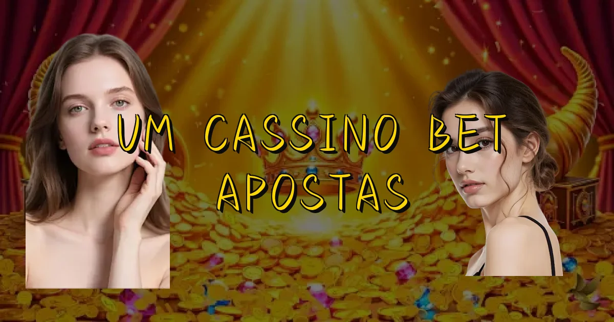 Um Cassino Bet Apostas Oficial